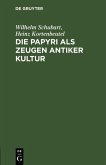 Die Papyri als Zeugen antiker Kultur (eBook, PDF)