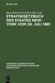 Strafgesetzbuch des Staates New-York vom 26. Juli 1881 (eBook, PDF)