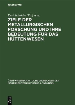 Cover Ziele der metallurgischen Forschung und ihre Bedeutung für das Hüttenwesen (eBook, PDF)