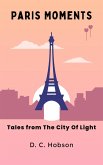 Paris Moments (eBook, ePUB) Paris Moments (eBook, ePUB)