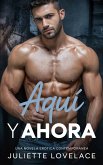 Aquí y Ahora: Una Novela Erótica Contemporánea (eBook, ePUB) Aquí y Ahora: Una Novela Erótica Contemporánea (eBook, ePUB)