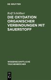 Die Oxydation organischer Verbindungen mit Sauerstoff (eBook, PDF)