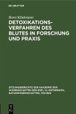 Detoxikationsverfahren des Blutes in Forschung und Praxis (eBook, PDF) Detoxikationsverfahren des Blutes in Forschung und Praxis (eBook, PDF)