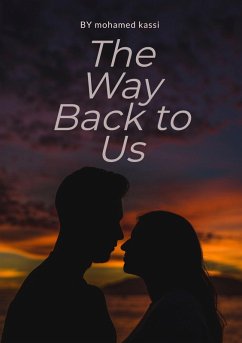 The Way Back to Us (eBook, ePUB) - Kassi, Mohamed The Way Back to Us (eBook, ePUB) - Kassi, Mohamed