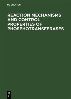 Cover Reaction Mechanisms and Control Properties of Phosphotransferases (eBook, PDF)