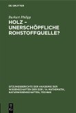 Holz, unerschöpfliche Rohstoffquelle? (eBook, PDF)