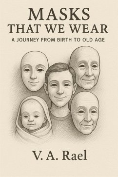 Cover Masks that We Wear: A journey from Birth to Old Age (eBook, ePUB)
