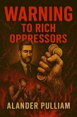 Warning To Rich Oppressors (eBook, ePUB) Warning To Rich Oppressors (eBook, ePUB)