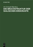 Die Bruchstruktur der sialischen Erdkruste (eBook, PDF) Die Bruchstruktur der sialischen Erdkruste (eBook, PDF)
