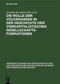 Die Rolle der Volksmassen in der Geschichte der Vorkapitalistischen Gesellschaftsformationen (eBook, PDF)