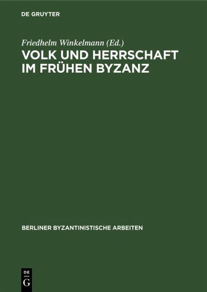 Volk und Herrschaft im Frühen Byzanz (eBook, PDF)