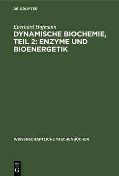 Dynamische Biochemie, Teil 2: Enzyme und Bioenergetik (eBook, PDF) Cover Dynamische Biochemie, Teil 2: Enzyme und Bioenergetik (eBook, PDF)