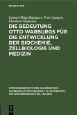 Die Bedeutung Otto Warburgs für die Entwicklung der Biochemie, Zellbiologie und Medizin (eBook, PDF)