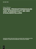 Empirie, Produktionszahlen und Wissenschaft bei der Stahlherstellung (eBook, PDF)