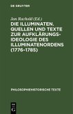 Die Illuminaten. Quellen und Texte zur Aufklärungsideologie des Illuminatenordens (1776-1785) (eBook, PDF)