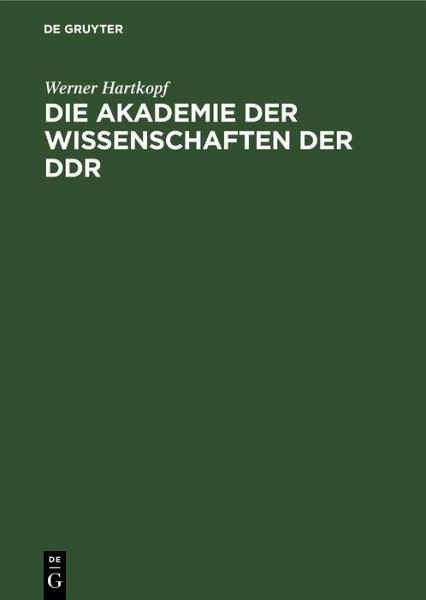 Die Akademie der Wissenschaften der DDR (eBook, PDF) Die Akademie der Wissenschaften der DDR (eBook, PDF)
