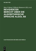 Revidierter Bericht über die algorithmische Sprache Algol 68 (eBook, PDF) Revidierter Bericht über die algorithmische Sprache Algol 68 (eBook, PDF)