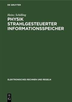 Physik strahlgesteuerter Informationsspeicher (eBook, PDF) - Schilling, Heinz