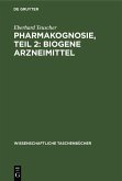 Pharmakognosie, Teil 2: Biogene Arzneimittel (eBook, PDF)