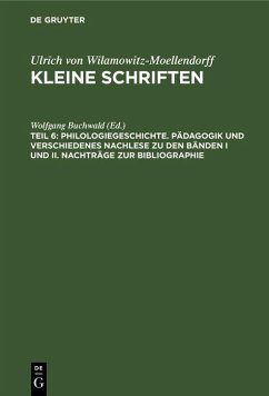 Philologiegeschichte. Pädagogik und verschiedenes Nachlese zu den Bänden I und II. Nachträge zur Bibliographie (eBook, PDF) Philologiegeschichte. Pädagogik und verschiedenes Nachlese zu den Bänden I und II. Nachträge zur Bibliographie (eBook, PDF)