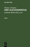 Flavius Arrianus: Der Alexanderzug. Teil 1 (eBook, PDF)
