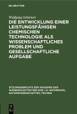 Die Entwicklung einer leistungsfähigen chemischen Technologie als wissenschaftliches Problem und gesellschaftliche Aufgabe (eBook, PDF)
