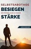Selbstsabotage Besiegen: Der Männer-Guide Zu Innerer Stärke (eBook, ePUB)