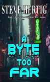 A Byte Too Far (Fractime's Far Series, #3) (eBook, ePUB)