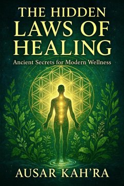 Cover The Hidden Laws of Healing: Ancient Secrets for Modern Wellness (eBook, ePUB)