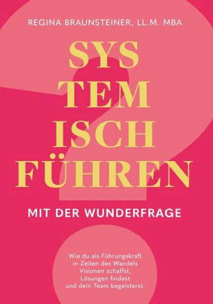 Systemisch führen mit der Wunderfrage (eBook, ePUB) Systemisch führen mit der Wunderfrage (eBook, ePUB)