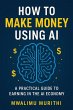 How To Make Money Using AI (eBook, ePUB) - Bild 1