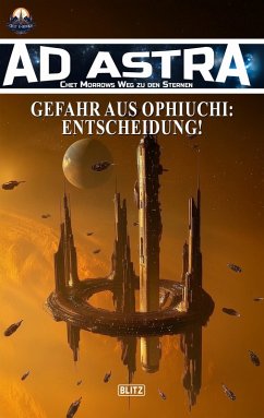 Cover Ad Astra - Chet Morrows Weg zu den Sternen, Neue Abenteuer 21: Gefahr aus Ophiuchi: Entscheidung! (eBook, ePUB)