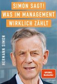 SIMON SAGT! Was im Management wirklich zählt. (eBook, ePUB) SIMON SAGT! Was im Management wirklich zählt. (eBook, ePUB)