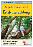 Aufsatz kinderleicht - Die Erlebniserzählung (eBook, PDF)