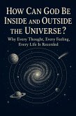 How Can God Be Inside and Outside the Universe? (eBook, ePUB)
