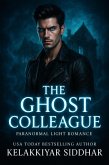 The Ghost Colleague: Paranormal Light Romance (eBook, ePUB) The Ghost Colleague: Paranormal Light Romance (eBook, ePUB)