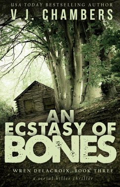 An Ecstasy of Bones (Wren Delacroix, #3) (eBook, ePUB) - Chambers, V. J. An Ecstasy of Bones (Wren Delacroix, #3) (eBook, ePUB) - Chambers, V. J.
