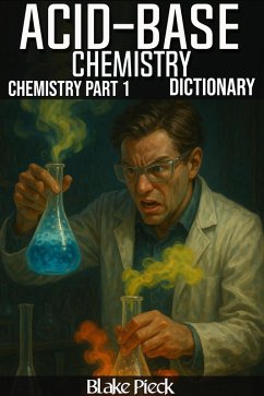 Cover Acid-Base Chemistry - Chemistry Part 1 Dictionary (Grow Your Vocabulary) (eBook, ePUB)