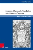 Concepts of Vernacular Translation from Caxton to Chapman (eBook, PDF) Concepts of Vernacular Translation from Caxton to Chapman (eBook, PDF)
