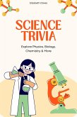 Science Trivia: Explore Physics, Biology, Chemistry & More (The Ultimate Trivia Collection) (eBook, ePUB) Science Trivia: Explore Physics, Biology, Chemistry & More (The Ultimate Trivia Collection) (eBook, ePUB)