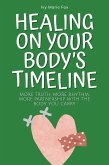 Healing on Your Body's Timeline (eBook, ePUB) Healing on Your Body's Timeline (eBook, ePUB)