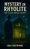 Mystery in Rhyolite: The Glass House Secret (Ghost Town Mysteries, #1) (eBook, ePUB)