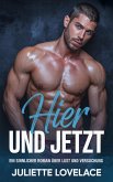 Hier und Jetzt: Ein sinnlicher Roman über Lust und Versuchung (eBook, ePUB)