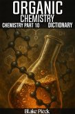 Organic Chemistry - Chemistry Part 10 Dictionary (Grow Your Vocabulary) (eBook, ePUB) Organic Chemistry - Chemistry Part 10 Dictionary (Grow Your Vocabulary) (eBook, ePUB)