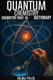Quantum Chemistry - Chemistry Part 16 Dictionary (Grow Your Vocabulary) (eBook, ePUB) Quantum Chemistry - Chemistry Part 16 Dictionary (Grow Your Vocabulary) (eBook, ePUB)