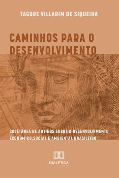 Caminhos para o Desenvolvimento (eBook, ePUB) - Siqueira, Tagore Villarim de