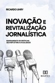 Inovação e Revitalização Jornalística (eBook, ePUB) Inovação e Revitalização Jornalística (eBook, ePUB)