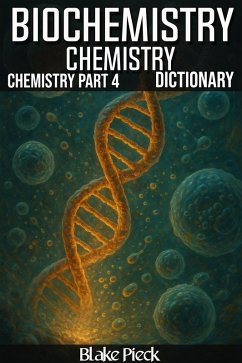Cover Biochemistry - Chemistry Part 4 Dictionary (Grow Your Vocabulary) (eBook, ePUB)