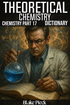 Cover Theoretical Chemistry - Chemistry Part 17 Dictionary (Grow Your Vocabulary) (eBook, ePUB)