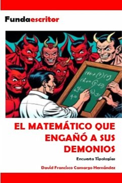 El matmático que engañó a sus demonios (eBook, ePUB) - Hernández, David Francisco Camargo El matmático que engañó a sus demonios (eBook, ePUB) - Hernández, David Francisco Camargo